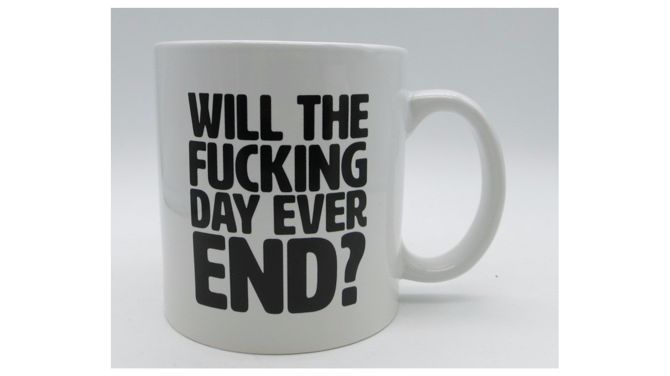Will The Day Ever End Mug