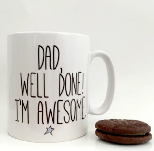 Dad well done, I'm Awesome