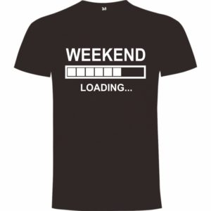 Weekend Loading - T-Shirt